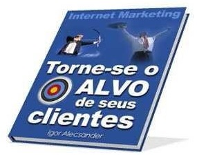 Torne-se o Alvo de seus Clientes
