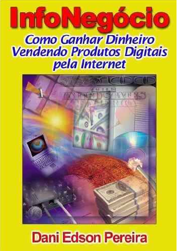 InfoNegócio Como Ganhar Dinheiro Vendendo Produtos Digitais